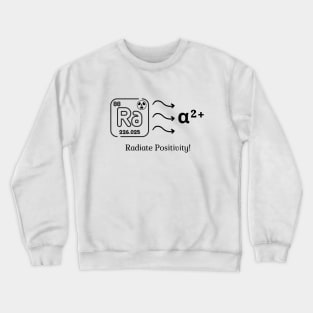 Be like Radium Crewneck Sweatshirt